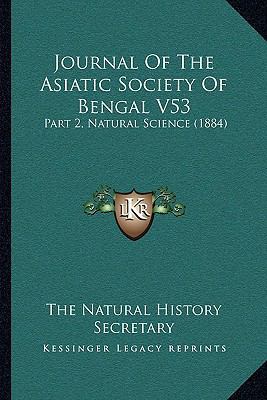 Journal Of The Asiatic Society Of Bengal V53: P... 1164889346 Book Cover