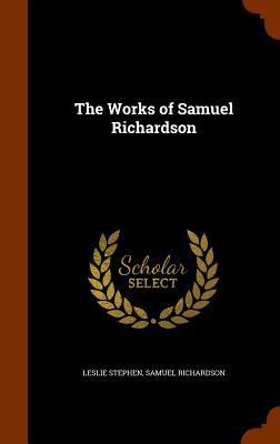 The Works of Samuel Richardson 1346058679 Book Cover