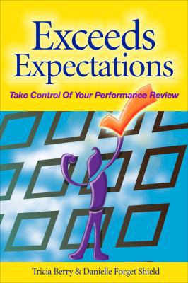 Exceeds Expectations: Take Control of Your Perf... 1935547100 Book Cover