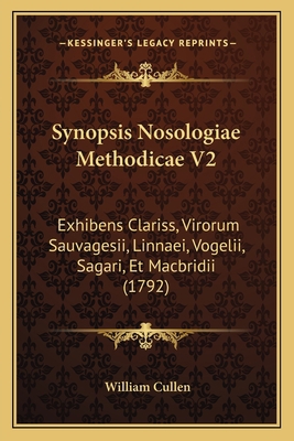 Synopsis Nosologiae Methodicae V2: Exhibens Cla... [Latin] 1165808943 Book Cover