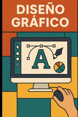 Diseño Gráfico [Spanish] B0FDR8Y3C6 Book Cover