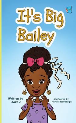 It's Big Bailey: (Book 1) 1732095000 Book Cover