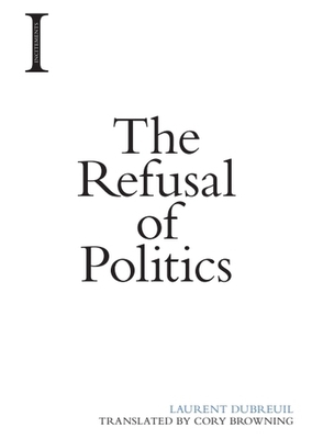 The Refusal of Politics 1474416748 Book Cover