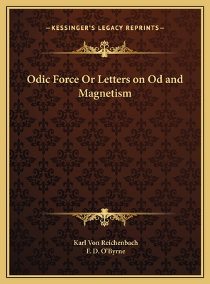 Odic Force Or Letters on Od and Magnetism 1169729835 Book Cover