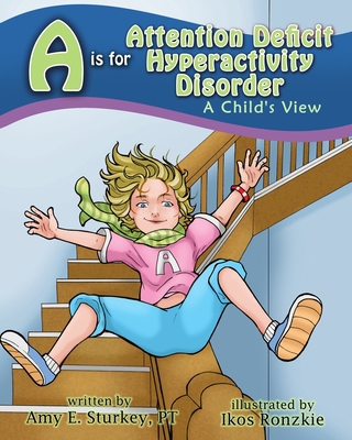 A is for Attention Deficit Hyperactivity Disord... 0998156779 Book Cover