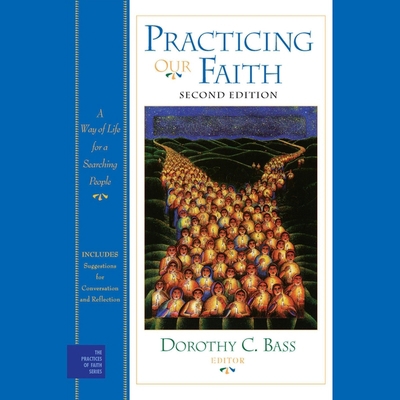Practicing Our Faith: A Way of Life for a Searc... B08XL7YVST Book Cover