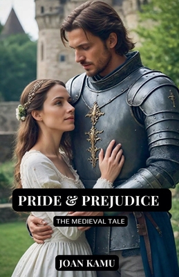 Pride & Prejudice The Medieval Tale B0DNRTNXC4 Book Cover