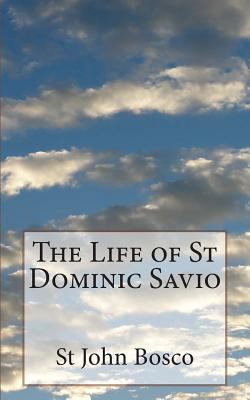 The Life of St Dominic Savio 1484861337 Book Cover