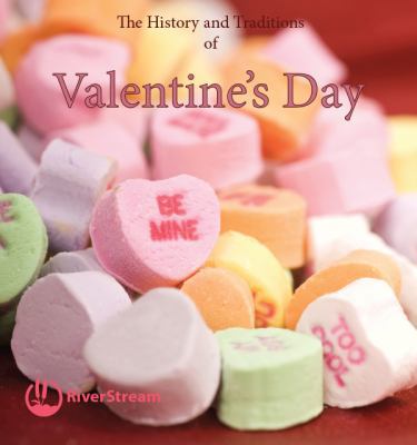 The History and Traditions of Valentine's Day 1622430778 Book Cover