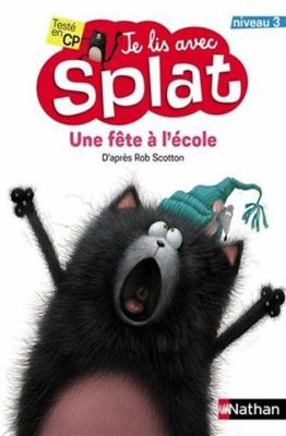 Je lis avec Splat : Une fête à l'école [French] 2092589288 Book Cover