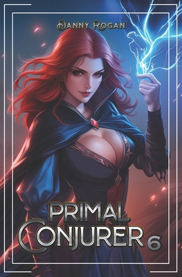 Primal Conjurer 6 B0DJQNB6R9 Book Cover