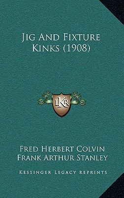 Jig and Fixture Kinks (1908) 116912707X Book Cover
