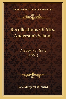 Recollections Of Mrs. Anderson's School: A Book... 1165543664 Book Cover