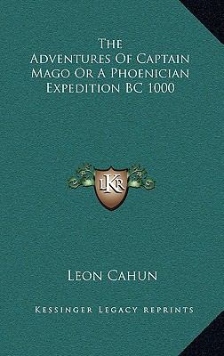 The Adventures of Captain Mago or a Phoenician ... 1163220809 Book Cover