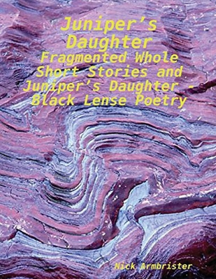 Juniper's Daughter - Fragmented Whole/Black Lense B0932BFYWH Book Cover
