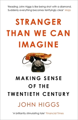 Stranger Than We Can Imagine: Making Sense of t... 1780226578 Book Cover