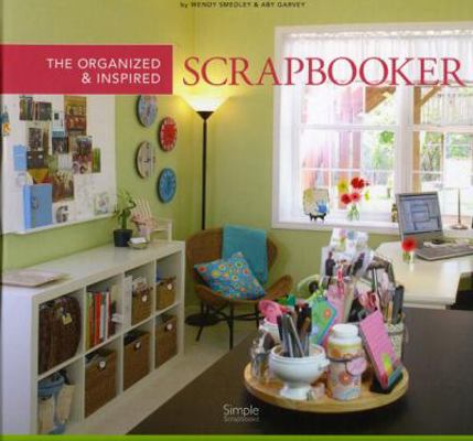 The Organized and Inspired Scrapbooker 1934176125 Book Cover