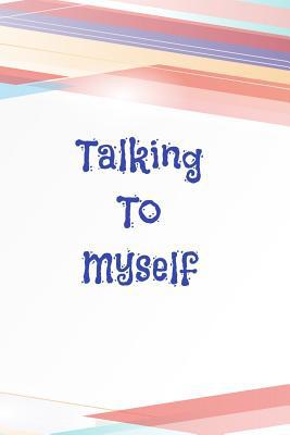 Talking To Myself 1070942405 Book Cover