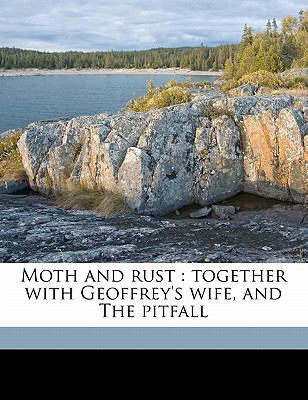 Moth and Rust: Together with Geoffrey's Wife, a... 1178034283 Book Cover