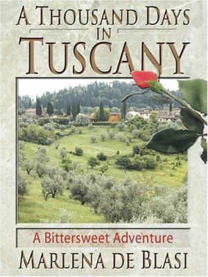 A Thousand Days in Tuscany [Large Print] 0786271752 Book Cover