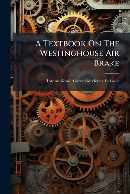 A Textbook On The Westinghouse Air Brake 1179072871 Book Cover