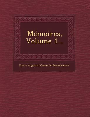 Memoires, Volume 1... [French] 1249469848 Book Cover