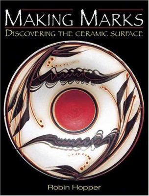 Making Marks: Discovering the Ceramic Surface 0873495047 Book Cover