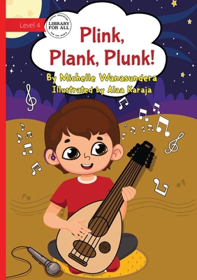 Plink, Plank, Plunk 1923429442 Book Cover
