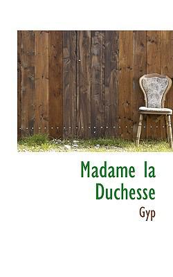 Madame La Duchesse 1103964917 Book Cover
