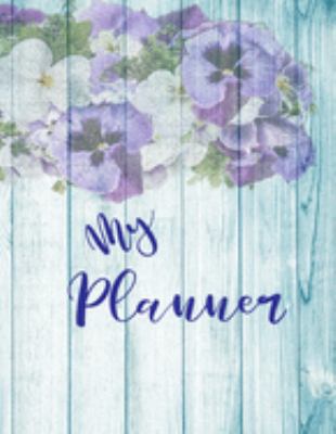 My Planner: 2019 2020 Weekly Monthly Office Work Planner Blank Pages With Prompts Organizer Personal Agenda Appointment Calendar Journal Notebook Flower Pansy Design