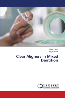 Clear Aligners in Mixed Dentition 6208438004 Book Cover