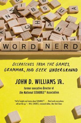 Word Nerd: Dispatches from the Games, Grammar, ... 1631491903 Book Cover