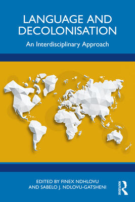 Language and Decolonisation: An Interdisciplina... 1032322543 Book Cover