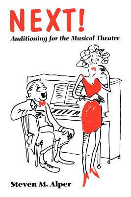 Next!: Auditioning for the Musical Theatre 0578104776 Book Cover