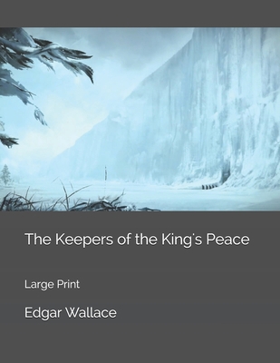 The Keepers of the King's Peace: Large Print 1699650721 Book Cover