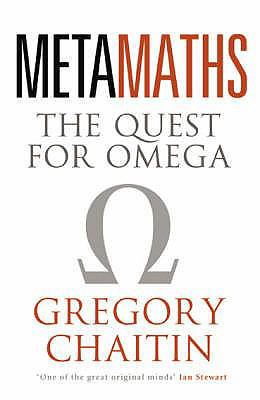 Metamaths: The Quest for Omega 184354525X Book Cover