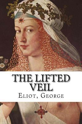 The Lifted Veil 1539589471 Book Cover
