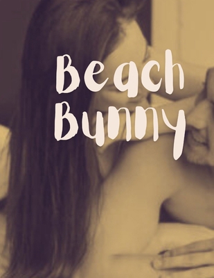 Beach Bunny: Erotica Short Stories for Women wi... B0D6KZ8VMH Book Cover