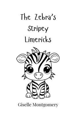 The Zebra's Stripey Limericks 3690743265 Book Cover