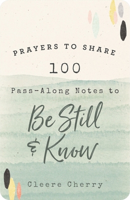 100 Pass-Along Notes to Be Still and Know: Pray... 1644549328 Book Cover
