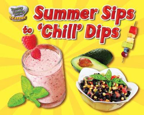 Summer Sips to Chill Dips 1617727415 Book Cover