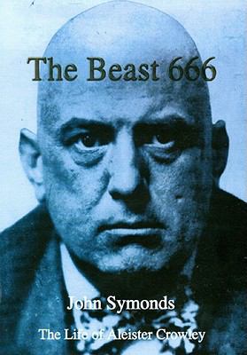The Beast 666: The Life of Aleister Crowley 1899828214 Book Cover