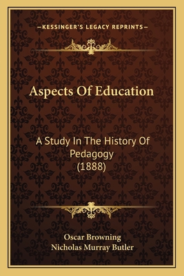 Aspects Of Education: A Study In The History Of... 1166415600 Book Cover