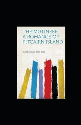 The Mutineer: A Romance of Pitcairn Island Illu... B085K96VKL Book Cover