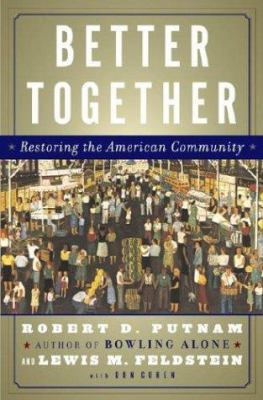 Better Together: Restoring the American Community 0743235460 Book Cover