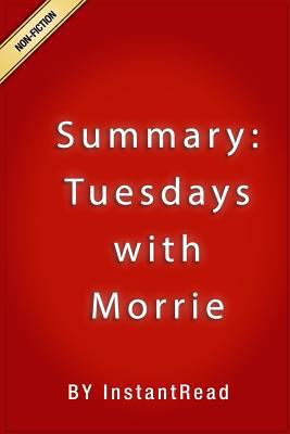 Paperback Tuesdays with Morrie : An Old Man, a Young Man, and Life's Greatest Lessons - Summary Book