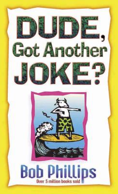 Dude, Got Another Joke? 0736904557 Book Cover