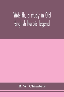 Widsith, A Study In Old English Heroic Legend 9354155642 Book Cover
