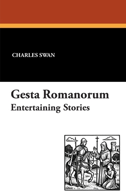 Gesta Romanorum: Entertaining Stories 1434415759 Book Cover