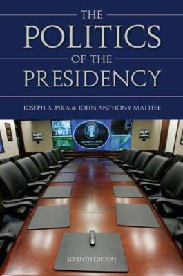 The Politics of the Presidency, 7th Edition 0872894681 Book Cover